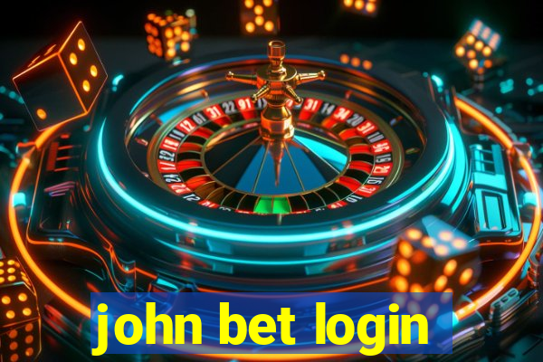 john bet login